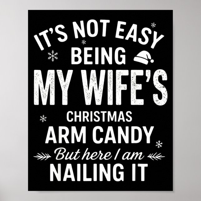 Funny Christmas Its Not Easy Being My Wife's Arm C Poster (Front)