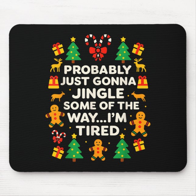 Funny Christmas Jingle Some Of The Way Tired For M Mouse Pad (Front)