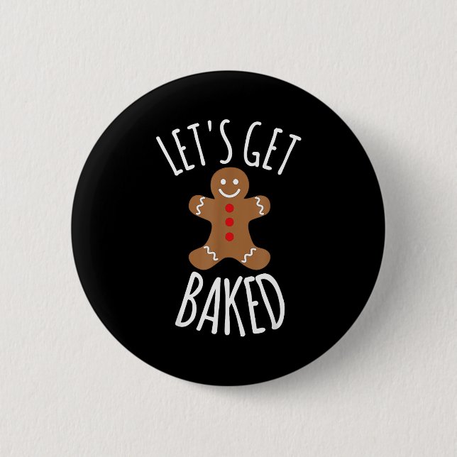 Funny Christmas Let's Get Baked Cookie Silly Gift  Button (Front)