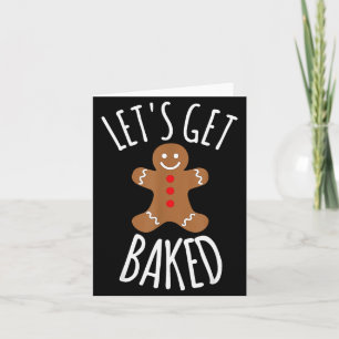 Funny Christmas Let's Get Baked Cookie Silly Gift Card