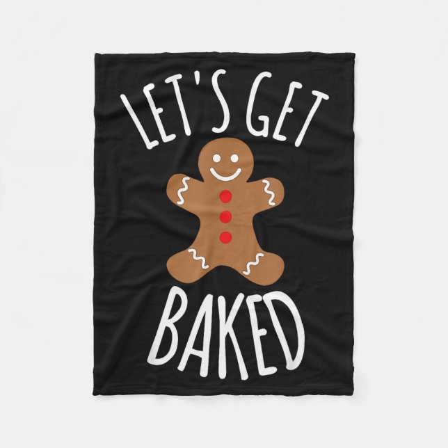 Funny Christmas Let's Get Baked Cookie Silly Gift  Fleece Blanket (Front)