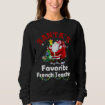 Funny Christmas Lighting Santa&#39;s Favorite French T Sweatshirt