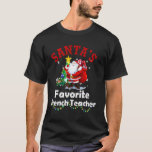Funny Christmas Lighting Santa&#39;s Favorite French T T-Shirt