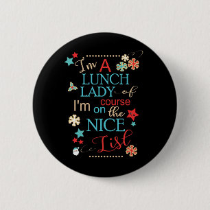Funny Christmas Lunch Lady Gift I'm A Lunch Lady Button