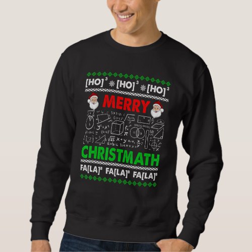 Funny Christmas Math Teacher Ugly Christmas Math Sweatshirt