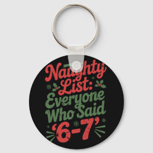 Funny Christmas Meme 6-7 Naughty List Humor Meme Keychain