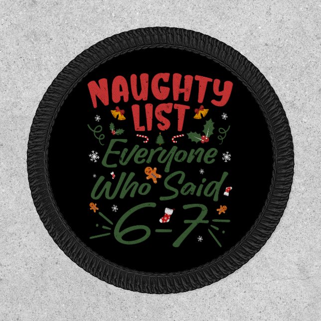 Funny Christmas Meme 6-7 Naughty List Humor Meme Patch (Front)