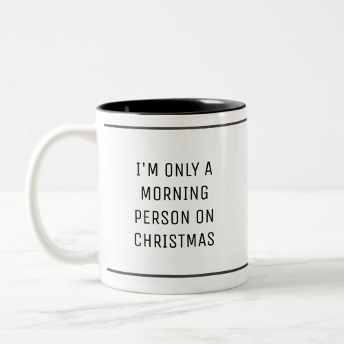 Funny Christmas Morning Black and White Two_Tone Coffee Mug