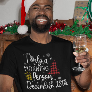 Funny Christmas Morning Person Holidays T-Shirt