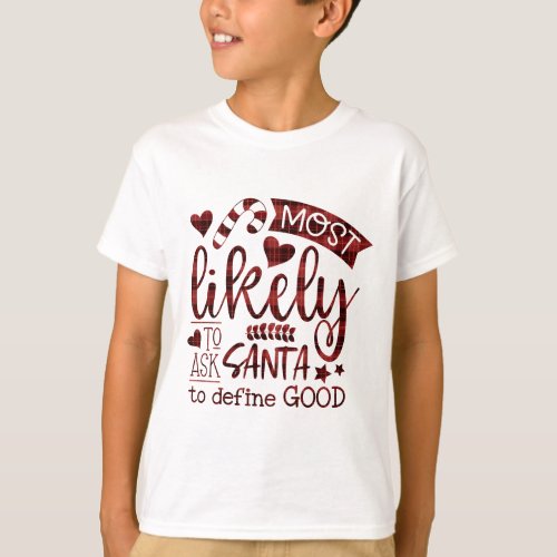 Funny Christmas Most Likely To Ask Santa Plaid T_Shirt
