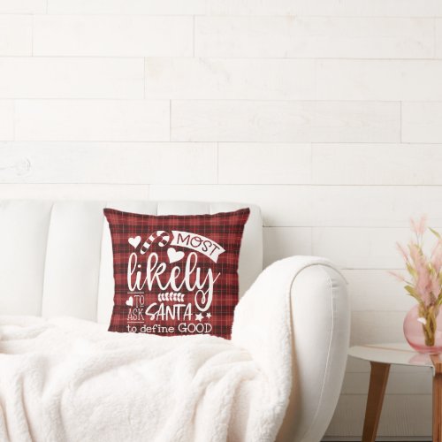 Funny Christmas Most Likely To Ask Santa Plaid Throw Pillow