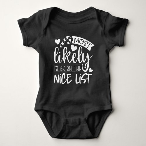 Funny Christmas Most Likely To Be On Nice List Baby Bodysuit