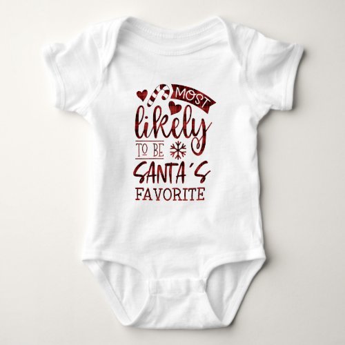 Funny Christmas Most Likely To Be Santas Favorite Baby Bodysuit