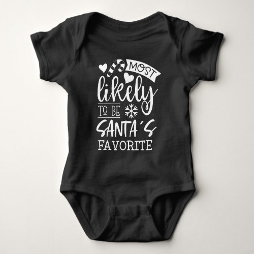 Funny Christmas Most Likely To Be Santas Favorite Baby Bodysuit