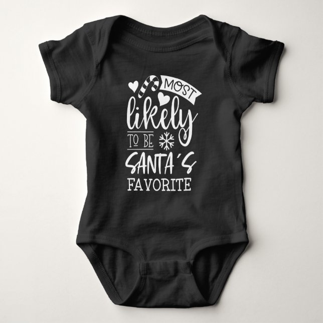 Funny Christmas Most Likely To Be Santas Favorite Baby Bodysuit (Front)