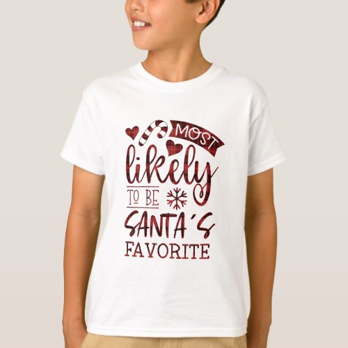 Funny Christmas Most Likely To Be Santas Favorite T_Shirt