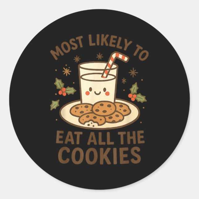 Funny Christmas - Most Likely To Eat All The Cooki Classic Round Sticker (Front)