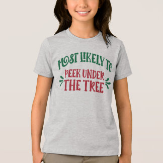Funny Christmas Most Likely to Peek Under the Tree Tri-Blend Shirt