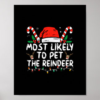 funny christmas most likely to pet the reindeer poster
