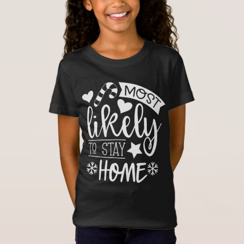 Funny Christmas Most Likely to Stay Home T_Shirt