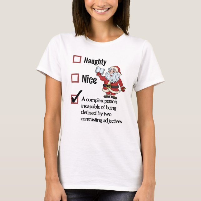 Funny Christmas Naughty Nice Complex Person Quote T-Shirt (Front)