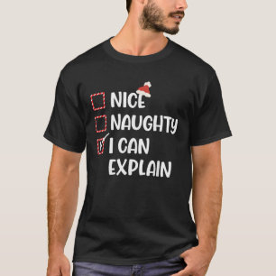 Funny Christmas Nice Naughty I Can Explain  T-Shirt