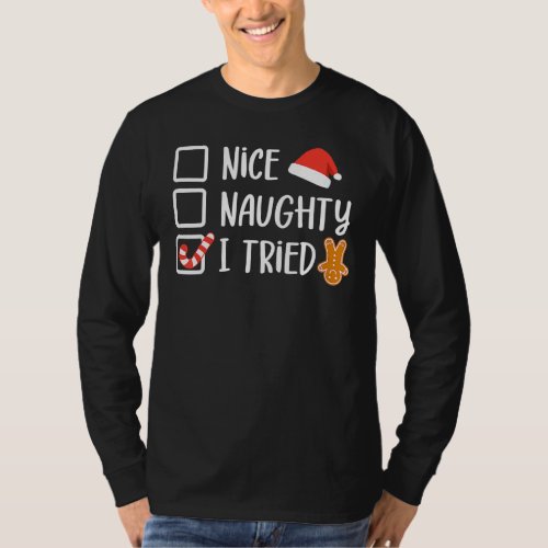 Funny Christmas Nice Naughty I Tried Santas Naugh T_Shirt