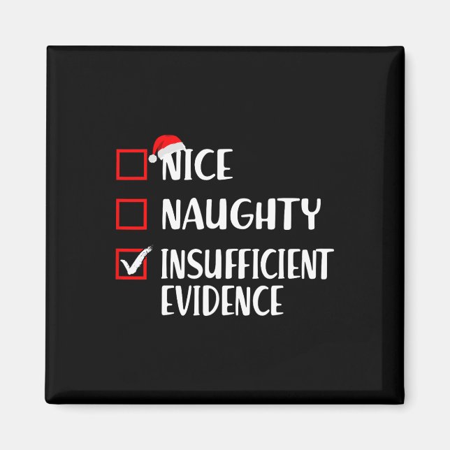 Funny Christmas Nice Naughty Insufficient Evidence Magnet (Front)