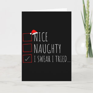 Funny Christmas Nice Naughty List I Swear I Tried Card