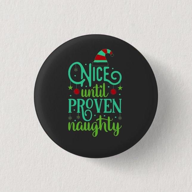 Funny Christmas, Nice until Proven Naughty  Button (Front)