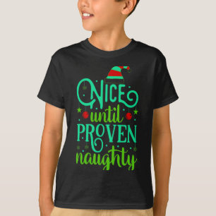 Funny Christmas Nice Until Proven Naughty T-Shirt