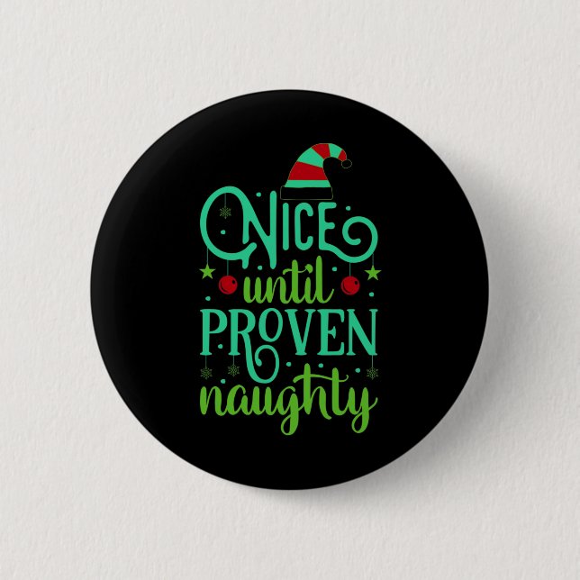 Funny Christmas Nice Until Proven Naughty T Shirt  Button (Front)