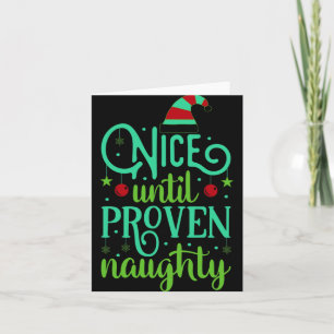Funny Christmas Nice Until Proven Naughty T Shirt Card
