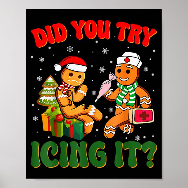 Funny Christmas Nurse Did You Try Icing It_ Ginger Poster (Front)