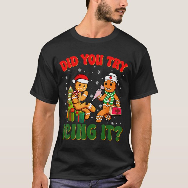 Funny Christmas Nurse Did You Try Icing It_ Ginger T-Shirt (Front)