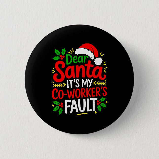 Funny Christmas Office Dear Santa It's My Coworker Button (Front)