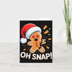 Funny Christmas Oh Snap Gingerbread Man Cookie X M Card
