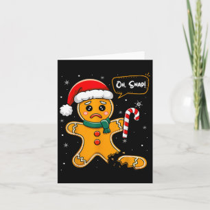 Funny Christmas Oh Snap Gingerbread Man Cookie X M Card