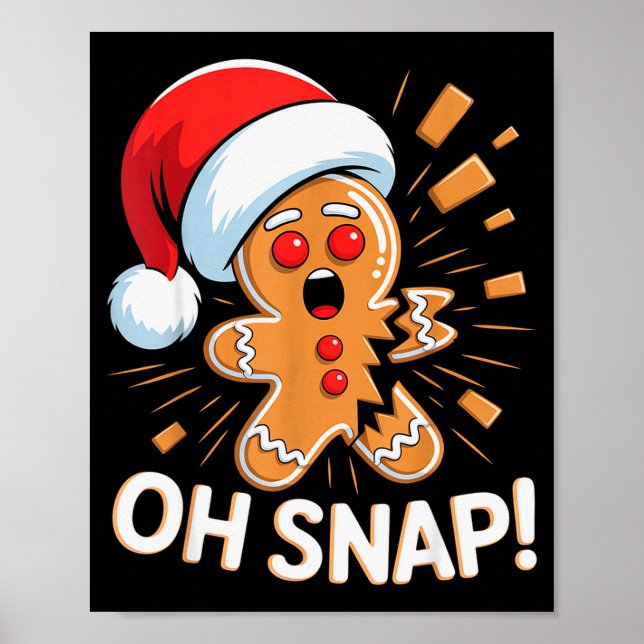 Funny Christmas Oh Snap Gingerbread Man Cookie X M Poster (Front)