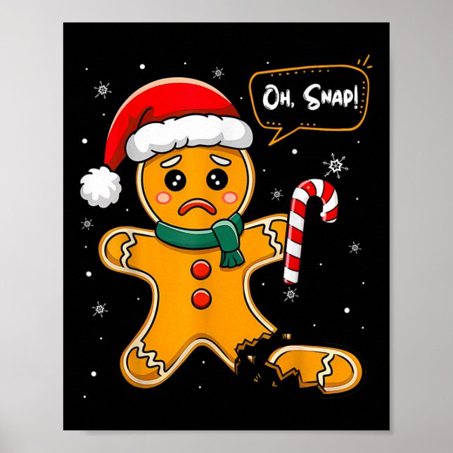 Funny Christmas Oh Snap Gingerbread Man Cookie X M Poster (Front)