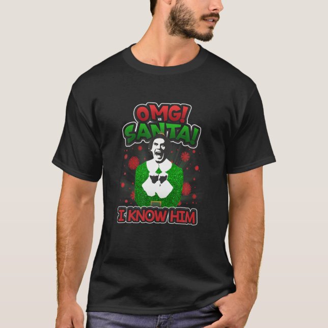 Funny Christmas OMG! Santa! I Know Him Xmas 2021 T-Shirt (Front)