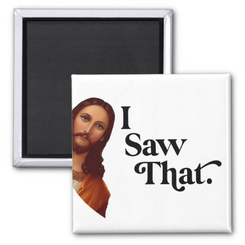 Funny Christmas Ornaments I Saw That Jesus Magnet