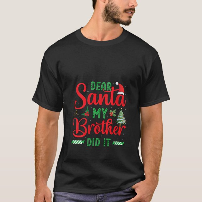 Funny Christmas Pajama Dear Santa My Brother Did I T-Shirt (Front)