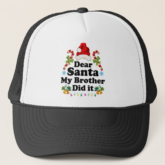 Funny Christmas Pajama Dear Santa My Brother Did I Trucker Hat (Front)