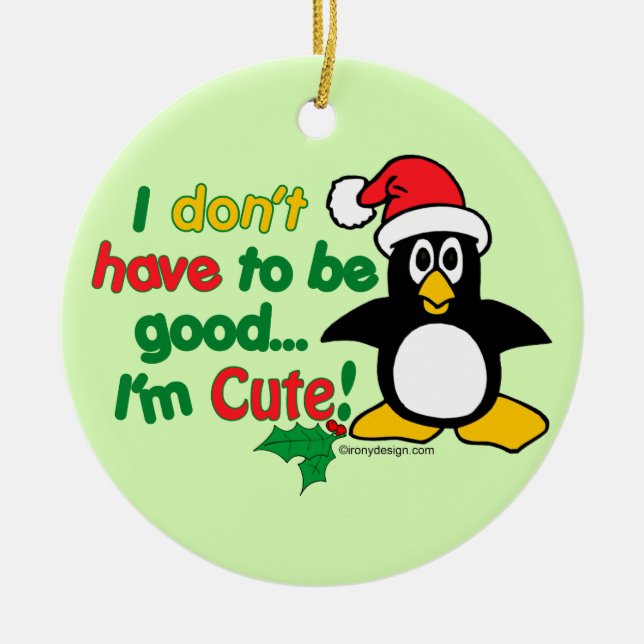 Funny Christmas Penguin I'm cute! Ceramic Ornament (Front)