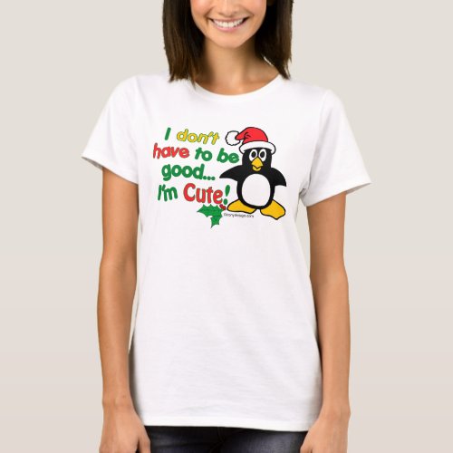 Funny Christmas Penguin Im cute T_Shirt