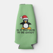 Funny Christmas Penguin Is it too late to be good Bottle Cooler (Front)