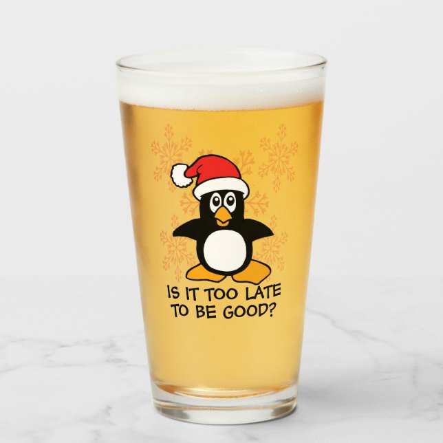 Funny Christmas Penguin Is it too late to be good Glass (Front Filled)