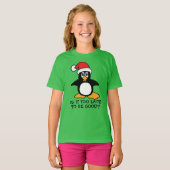Funny Christmas Penguin Is it too late to be good T-Shirt (Front Full)