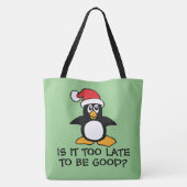 Funny Christmas Penguin Is it too late to be good Tote Bag (Back)